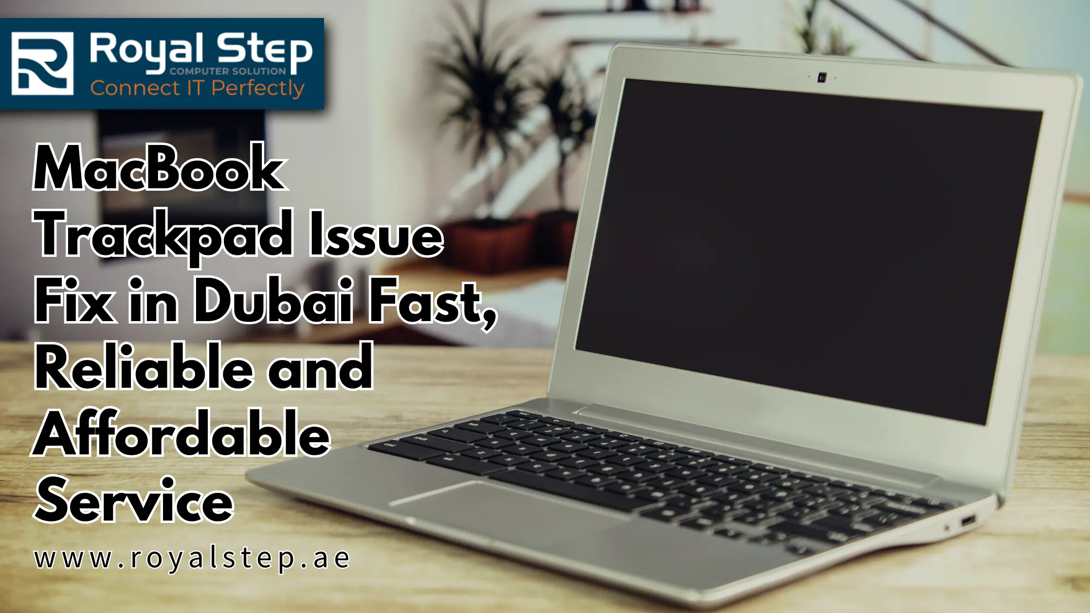 MacBook Trackpad Issue Fix in Dubai Fast, Reliable and Affordable Service