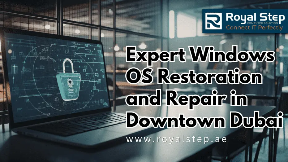 Expert Windows OS Restoration and Repair in Downtown Dubai